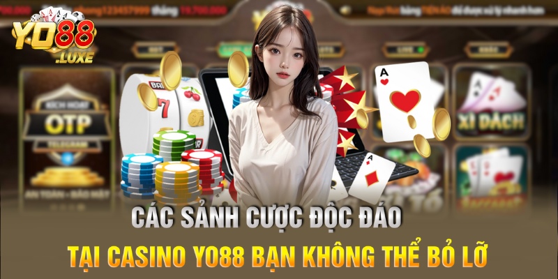 Các sảnh cược độc đáo tại Casino Yo88 bạn không thể bỏ lỡ