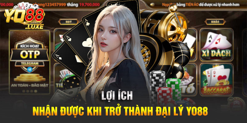 Lợi ích nhận được khi trở thành đại lý Yo88